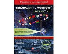 GRAMMAIRE EN CONTEXTE A1 + A2 METHODE (+ CD)
