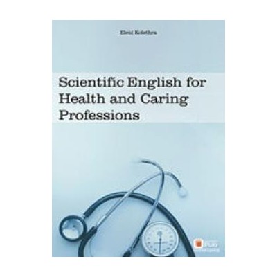 SCIENTIFIC ENGLISH FOR HEALTH AND CARING PROFESSIONS