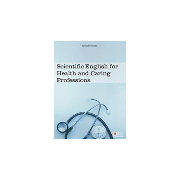SCIENTIFIC ENGLISH FOR HEALTH AND CARING PROFESSIONS