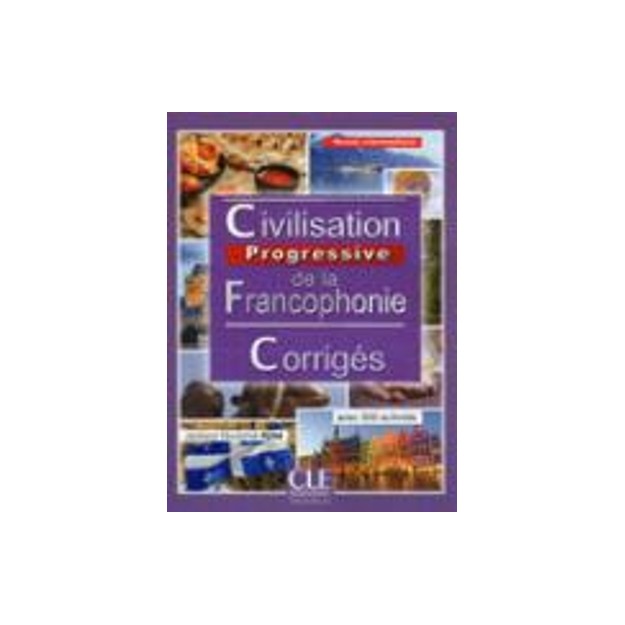 CIVILISATION PROGRESSIVE DE LA FRANCOPHONIE INTERMEDIAIRE CORRIGES 2ND ED