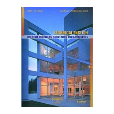 TECHNICAL ENGLISH FOR CIVIL ENGINEERS, SURVEYORS AND ARCHITECTS 2Η ΕΚΔΟΣΗ 2Η ΕΚΔΟΣΗ