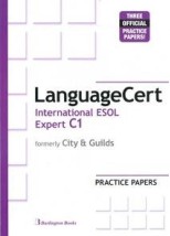 LANGUAGECERT INTERNATIONAL ESOL EXPERT C1 PRACTICE TESTS TCHRS (FORMELY CITY GUILDS)