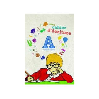 MON CAHIER D ECRITURE A: 1ER ANNE DU PRIMAIRE