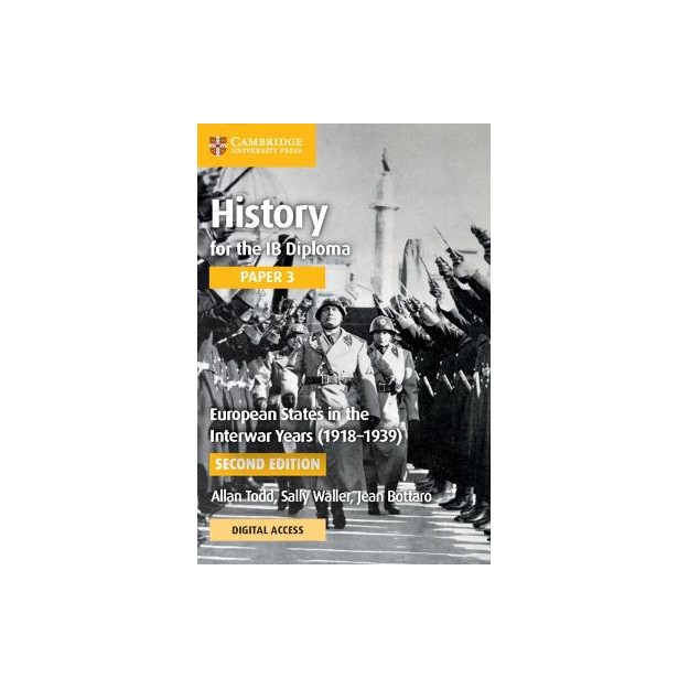 HISTORY FOR THE IB DIPLOMA PAPER 3 EUROPEAN STATES IN THE INTERWAR YEARS (1918-1939) COURSEBOOK WITH DIGITAL ACCESS (2 YEARS)