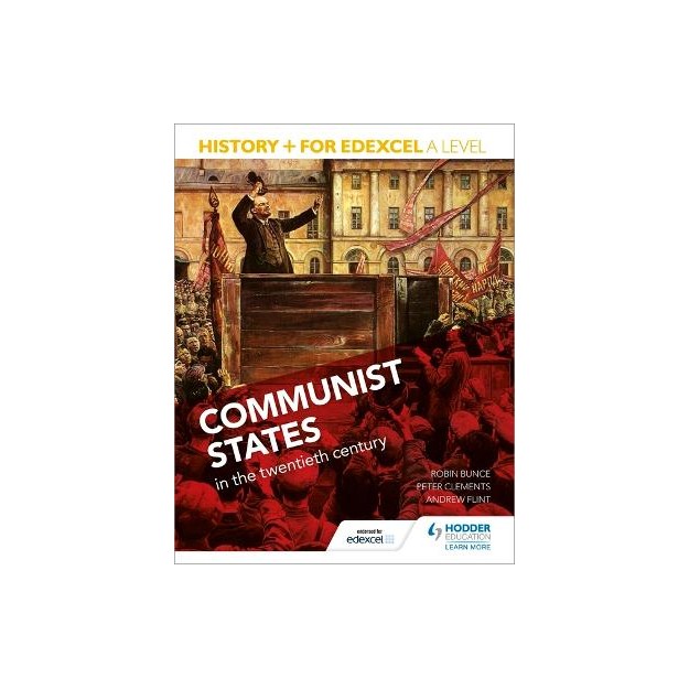 HISTORY+ FOR EDEXCEL A LEVEL: : COMMUNIST STATE IN THE TWENTIETH CENTURY