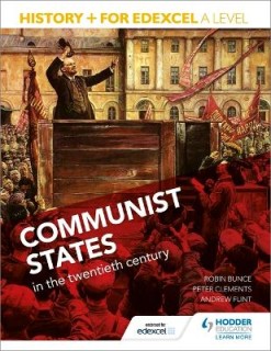 HISTORY+ FOR EDEXCEL A LEVEL: : COMMUNIST STATE IN THE TWENTIETH CENTURY