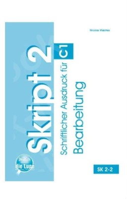 SKRIPT 2 C1 BEARBEITUNG SCHRIFTLICHER AUSDRUCK