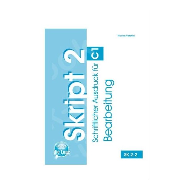 SKRIPT 2 C1 BEARBEITUNG SCHRIFTLICHER AUSDRUCK