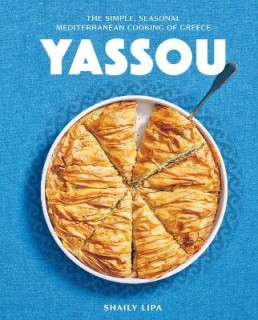 YASSOU : THE SIMPLE, SEASONAL MEDITERRANEAN COOKING OF GREECE