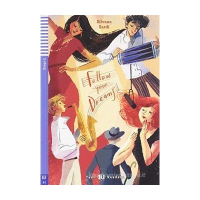 TEEN ELI READERS 2: FOLLOW YOUR DREAMS (+ DOWNLOADABLE MULTIMEDIA)