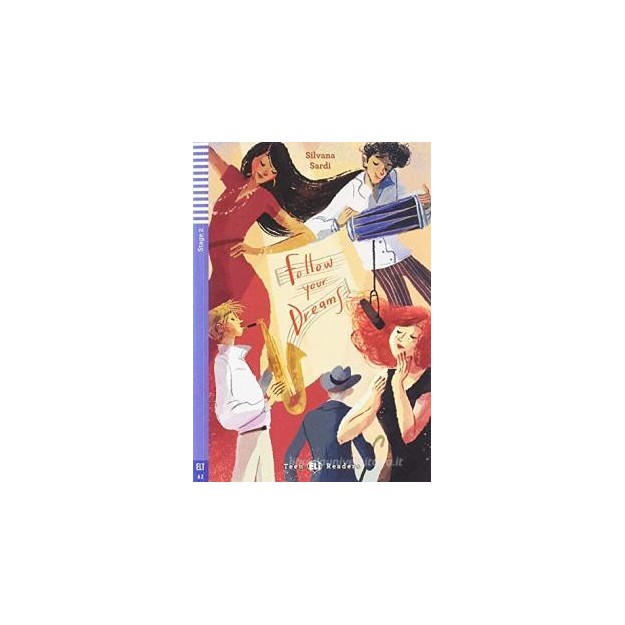 TEEN ELI READERS 2: FOLLOW YOUR DREAMS (+ DOWNLOADABLE MULTIMEDIA)