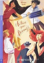 TEEN ELI READERS 2: FOLLOW YOUR DREAMS (+ DOWNLOADABLE MULTIMEDIA)