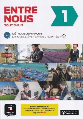 ENTRE NOUS 1 METHODE + CAHIER EDITION HYBRIDE