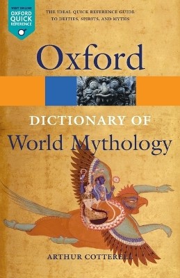 OXFORD DICTIONARY OF WORLD MYTHOLOGY PB