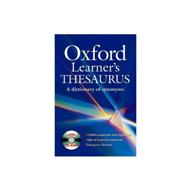 OXFORD LEARNERS THESAURUS DICTIONARY (+ CD-ROM) A DICTIONARY OF SYNONYMS PB