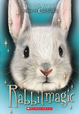 SCHOLASTIC ANIMAL MAGIC: RABBIT MAGIC
