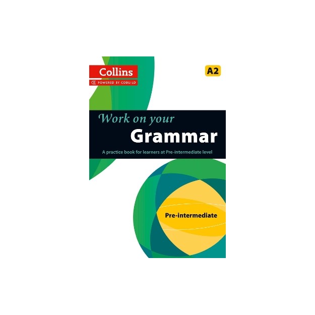 COLLINS WORK ON YOUR GRAMMAR A2