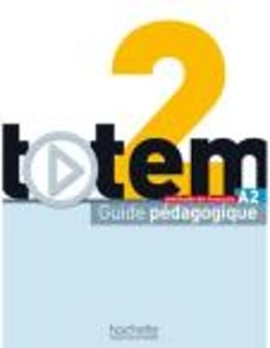 TOTEM 2 A2 GUIDE PEDAGOGIQUE
