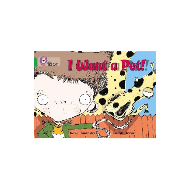 COLLINS BIG CAT : I WANT A PET! BAND 05/GREEN PB