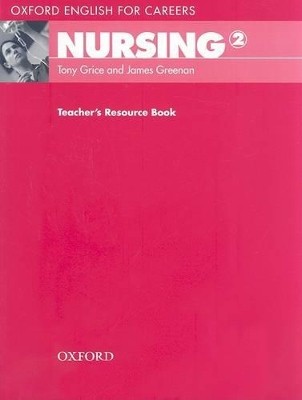 OXFORD ENGLISH FOR CAREERS : NURSING 2 TCHRS RESOURCE