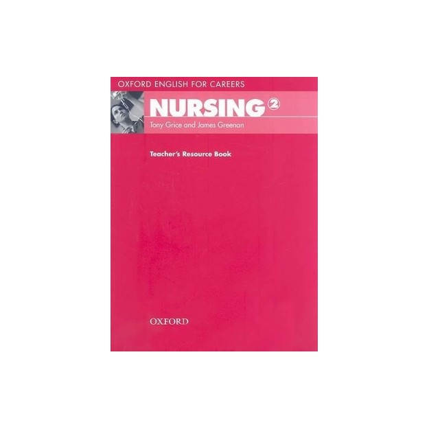 OXFORD ENGLISH FOR CAREERS : NURSING 2 TCHRS RESOURCE