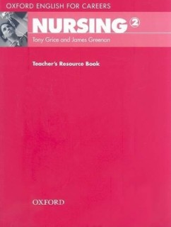OXFORD ENGLISH FOR CAREERS : NURSING 2 TCHRS RESOURCE