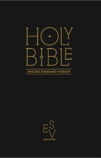 HOLY BIBLE: ENGLISH STANDARD VERSION (ESV) ANGLICISED BLACK GIFT AND AWARD EDITION
