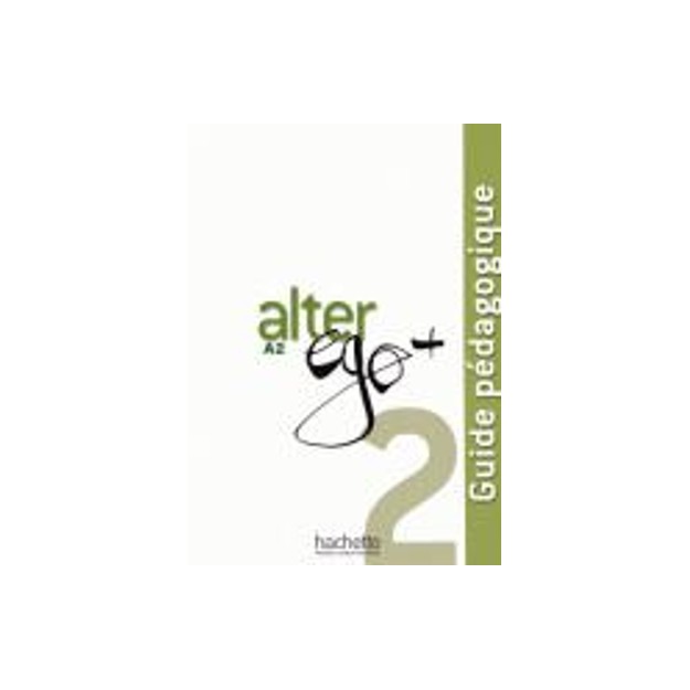 ALTER EGO + 2 A2 GUIDE PEDAGOGIQUE