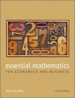 ESSENTIAL MATHEMATICS FOR ECONOMICS AND BUSINESS 4TH ED