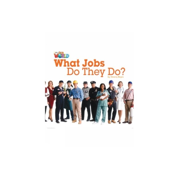 OUR WORLD READERS: WHAT JOBS DO THEY DO? - BRET. ED.