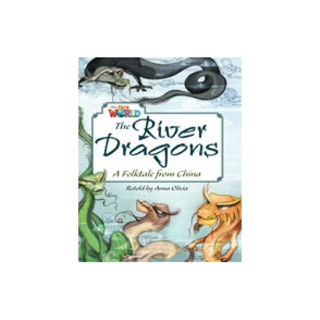 OUR WORLD READERS: THE RIVER DRAGONS - BRET. ED.