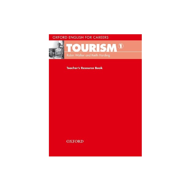 OXFORD ENGLISH FOR CAREERS : TOURISM 1 TCHRS RESOURCE