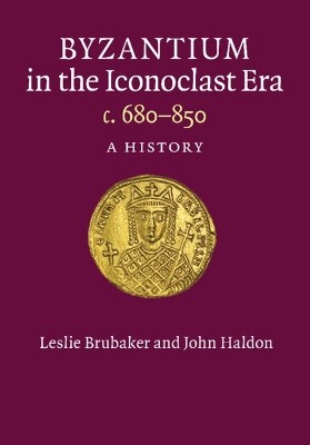 BYZANTIUM IN THE ICONOCLAST ERA, C. 680-850 A HISTORY PB