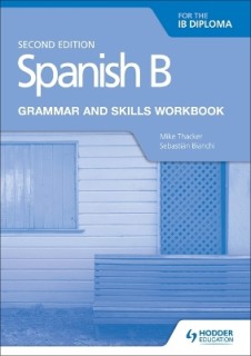SPANISH B FOR THE IB DIPLOMA GRAMMAR AND SKILLS WORKBOOK SECOND EDITION PB
