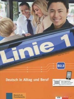 LINIE 1 B2.2 KURS - UND UBUNGSBUCH