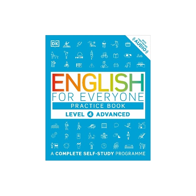 ENGLISH FOR EVERYONE PRACTICE BOOK LEVEL 4 ADVANCED : A COMPLETE SELF-STUDY PROGRAMME
