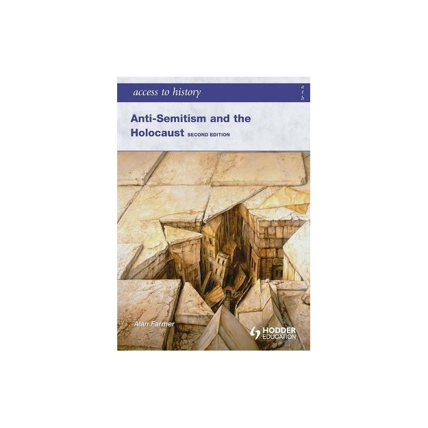 ACCESS TO HISTORY: ANTI-SEMITISM AND THE HOLOCAUST PB