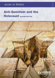 ACCESS TO HISTORY: ANTI-SEMITISM AND THE HOLOCAUST PB