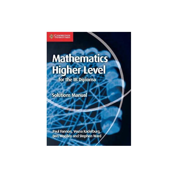 MATHEMATICS FOR THE IB DIPLOMA HIGHER LEVEL SOLUTIONS MANUAL IB