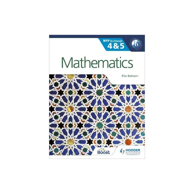 MATHEMATICS FOR THE IB MYP 4   5: BY CONCEPT (MYP BY CONCEPT)