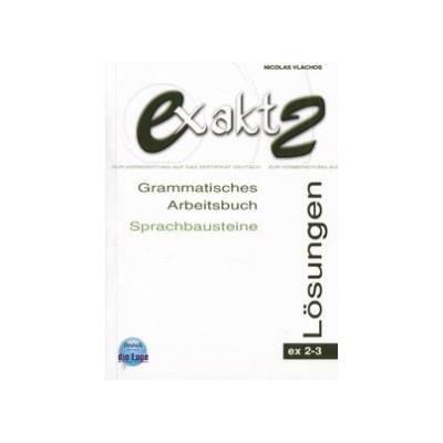 EXAKT AKTUELL 2-3 LOESUNGEN (GRAMMATISCHES ARBEITSBUCH, SPRACHBAUSTEINE)