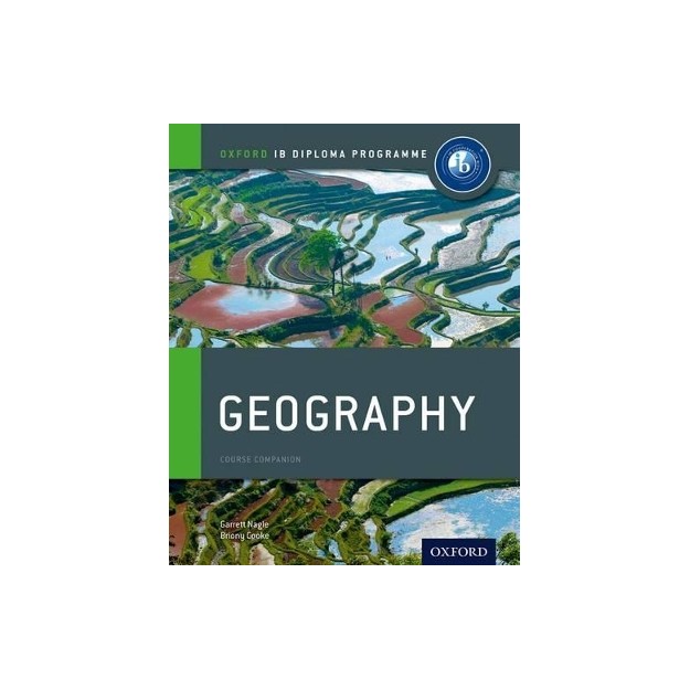 IB GEOGRAPHY COURSE BOOK : IB DIPLOMA PROGRAMME PB