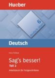 DEUTSCH UBEN 6: SAGS BESSER TEIL 2