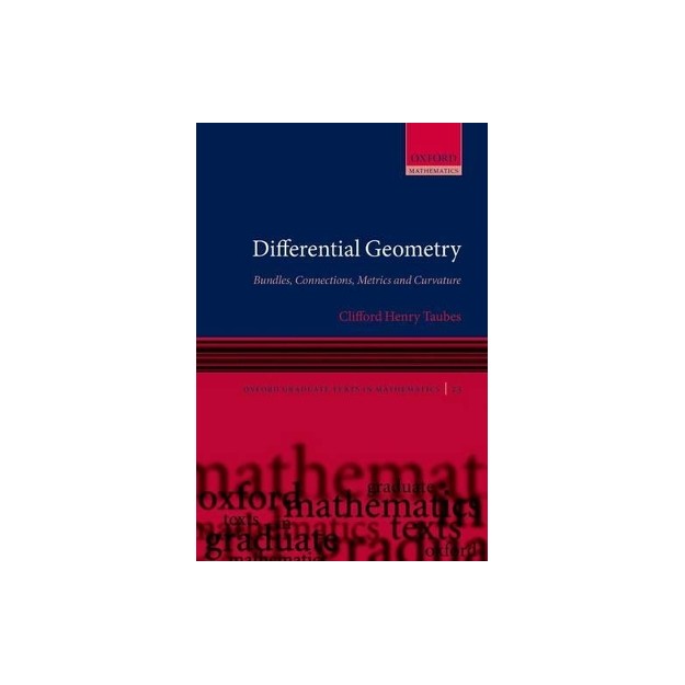 DIFFERENTIAL GEOMETRY : BUNDLES, CONNECTIONS, METRICS AND CURVATURE
