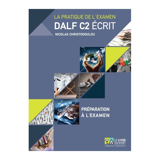 DALF C2 ECRIT ΣΕΤ: PREPARATION A LEXAMEN + (ANNALES GRECE 2005-2013+CORRIGES)