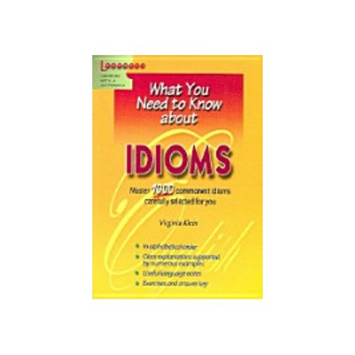 WHAT YOU NEED TO KNOW ABOUT : IDIOMS PB