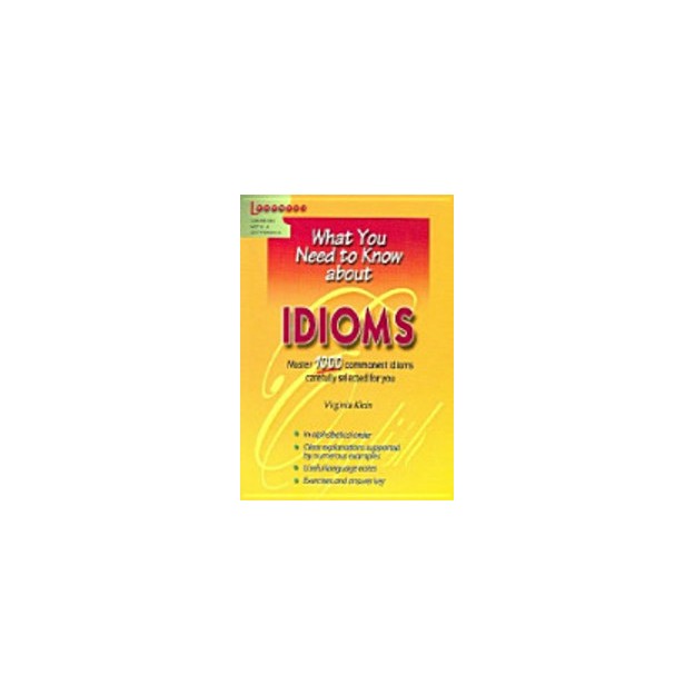 WHAT YOU NEED TO KNOW ABOUT : IDIOMS PB