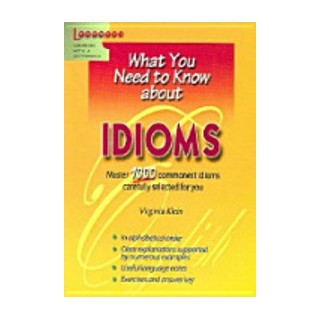 WHAT YOU NEED TO KNOW ABOUT : IDIOMS PB