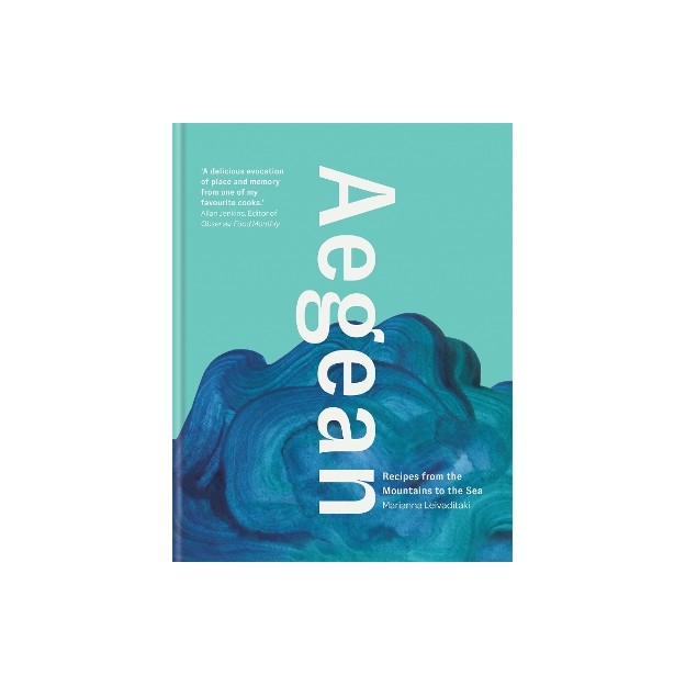 AEGEAN : RECIPES FROM THE MOUNTAINS TO THE SEA HC