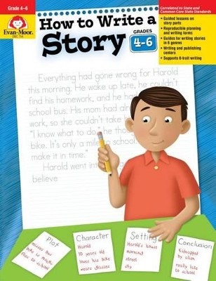 HOW TO WRITE A STORY, GRADES 4-6 (TEACHER) (HOW TO WRITE A STORY)